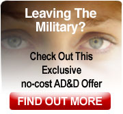 Leaving The Military? Check Out This Exclusive no-cost AD&D Offer, FIND OUT MORE